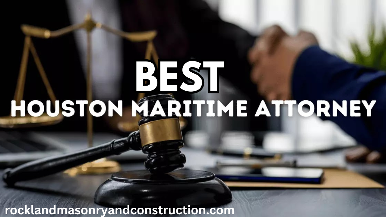 Best Houston Maritime Attorney