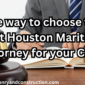 The way to choose the best Houston Maritime attorney for your Case 85x85